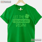 Let The Shenanigans Begin St Patricks Day T-Shirt Funny Irish Party Gift