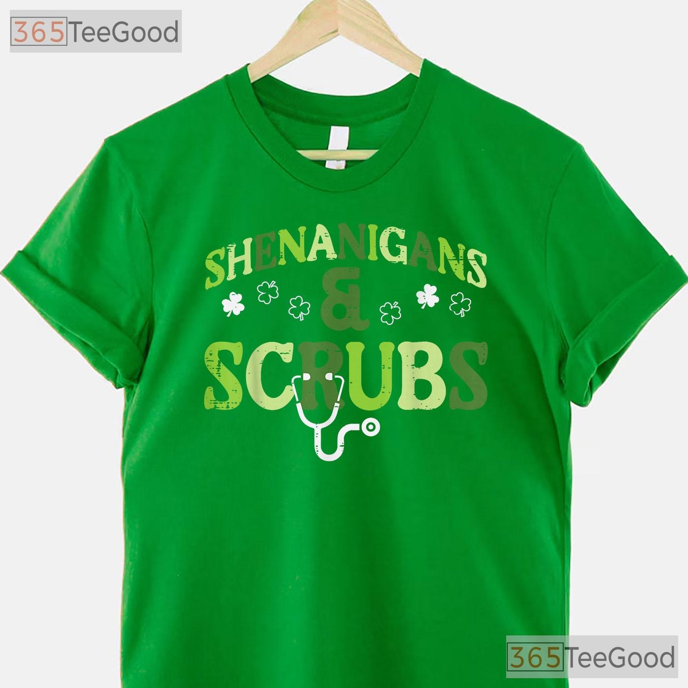 St Patricks Day Shenanigans Scrub T-Shirt Funny Nurse Medical Work Life Tee