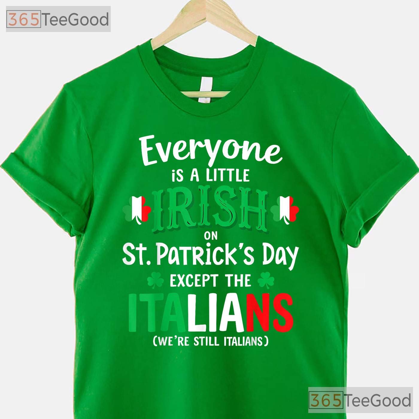 Everyone Is Irish Except Italians St Patricks Day T-Shirt Funny Rivalry Tee