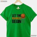 Let The Madness Begin Basketball Player T-Shirt Funny Bracket Lover Sport Tee