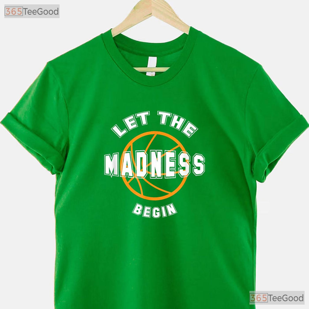 Let The Madness Begin T-Shirt Funny College Basketball Tournament Fan Gift Tee