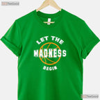 Let The Madness Begin T-Shirt Funny College Basketball Tournament Fan Gift Tee