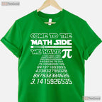 Come to The Math Side We Have Pie Shirt Funny Pi Day Teacher Gift T-Shirt