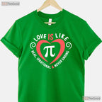 Love Is Like Pi Valentine Day Shirt Funny Math Teacher Romance Gift Tee