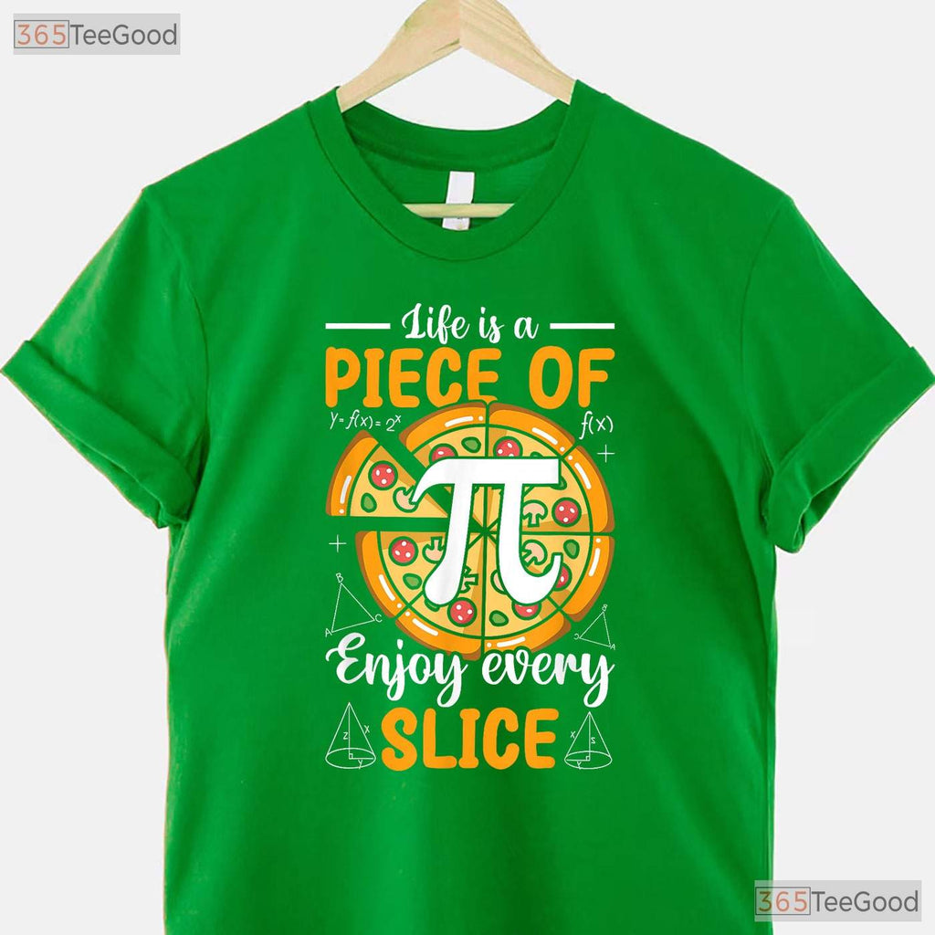 Life Is a Piece of Pi Pizza Slice T-Shirt Math 3 - 14 Pi Day Foodie Gift