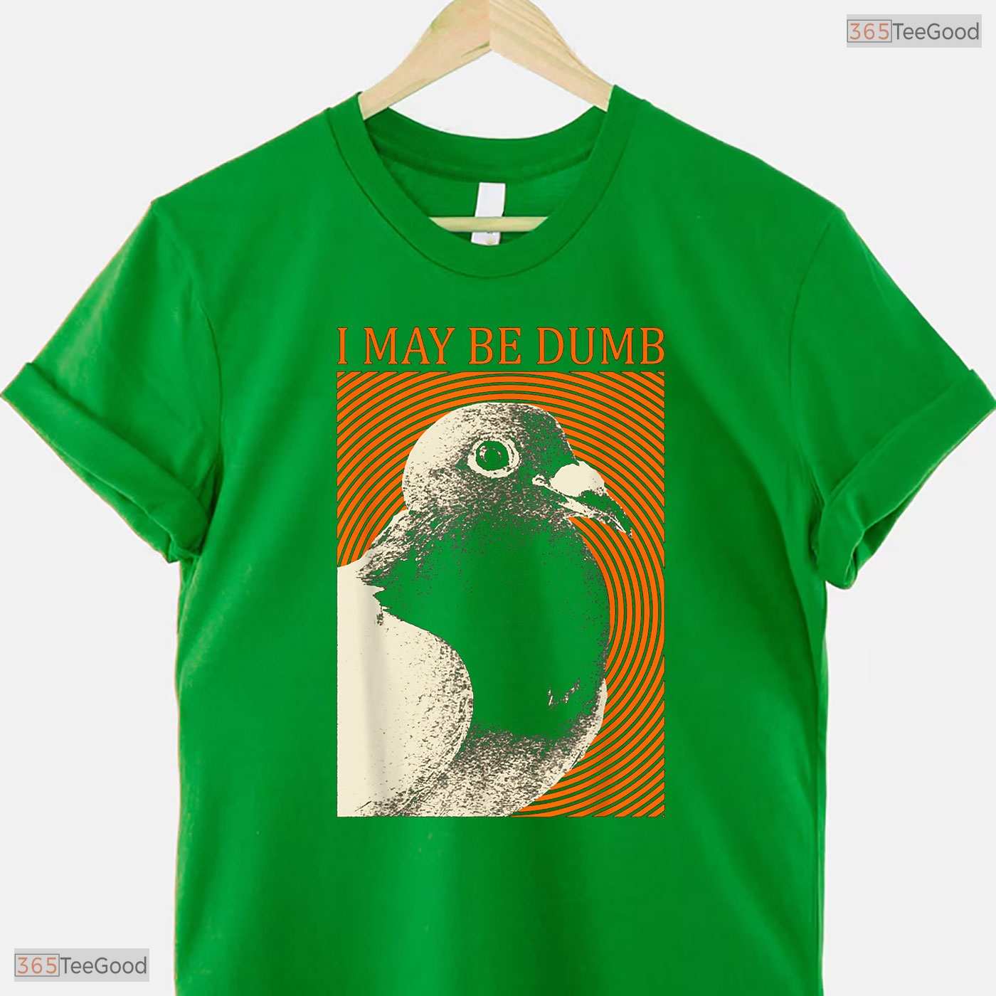 Funny I May Be Dumb Pigeon Graphic T-Shirt- Unique May Birthday Shirt Gift Idea