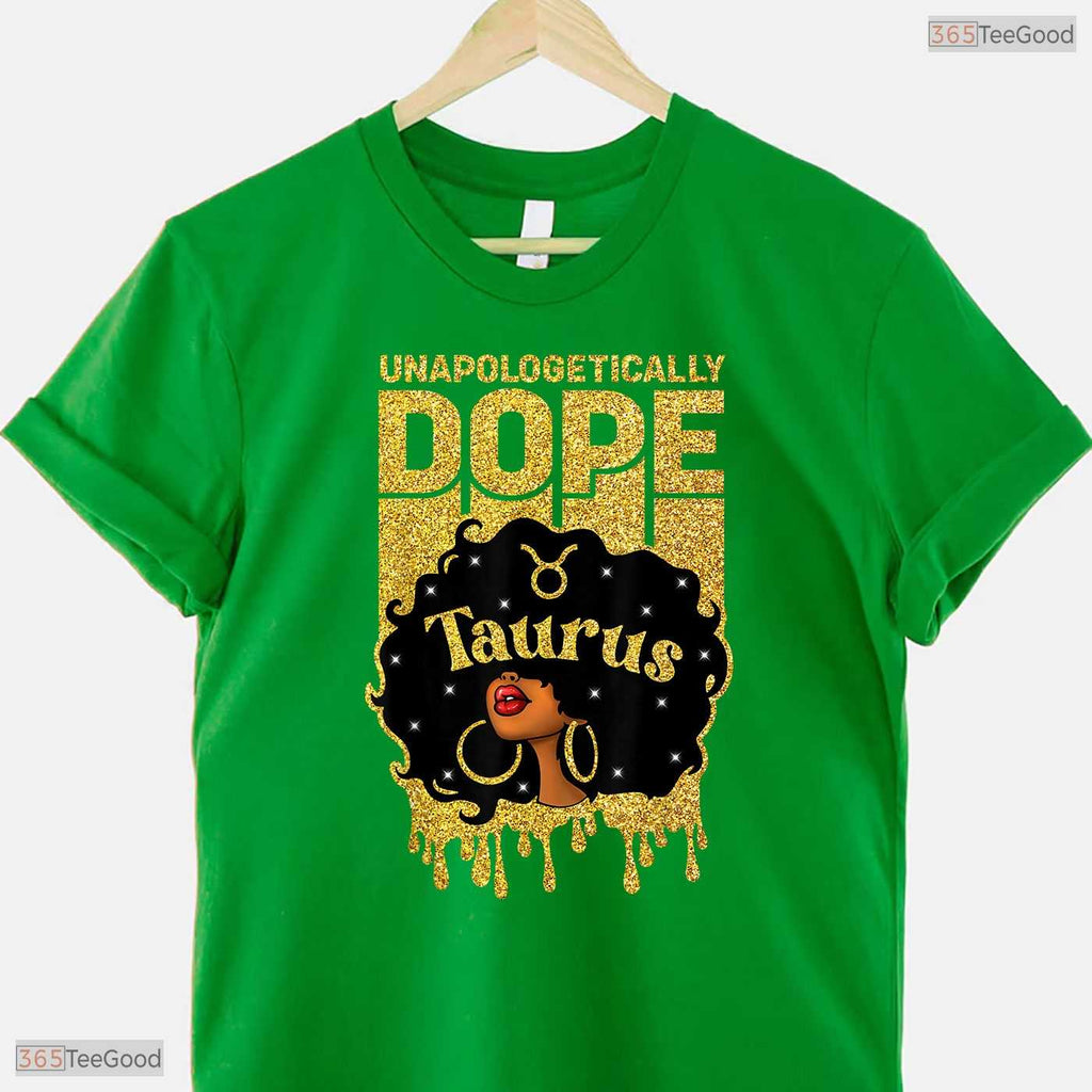 Unapologetically Dope Afro Taurus Girl T-Shirt- Unique May Birthday Shirt Gift