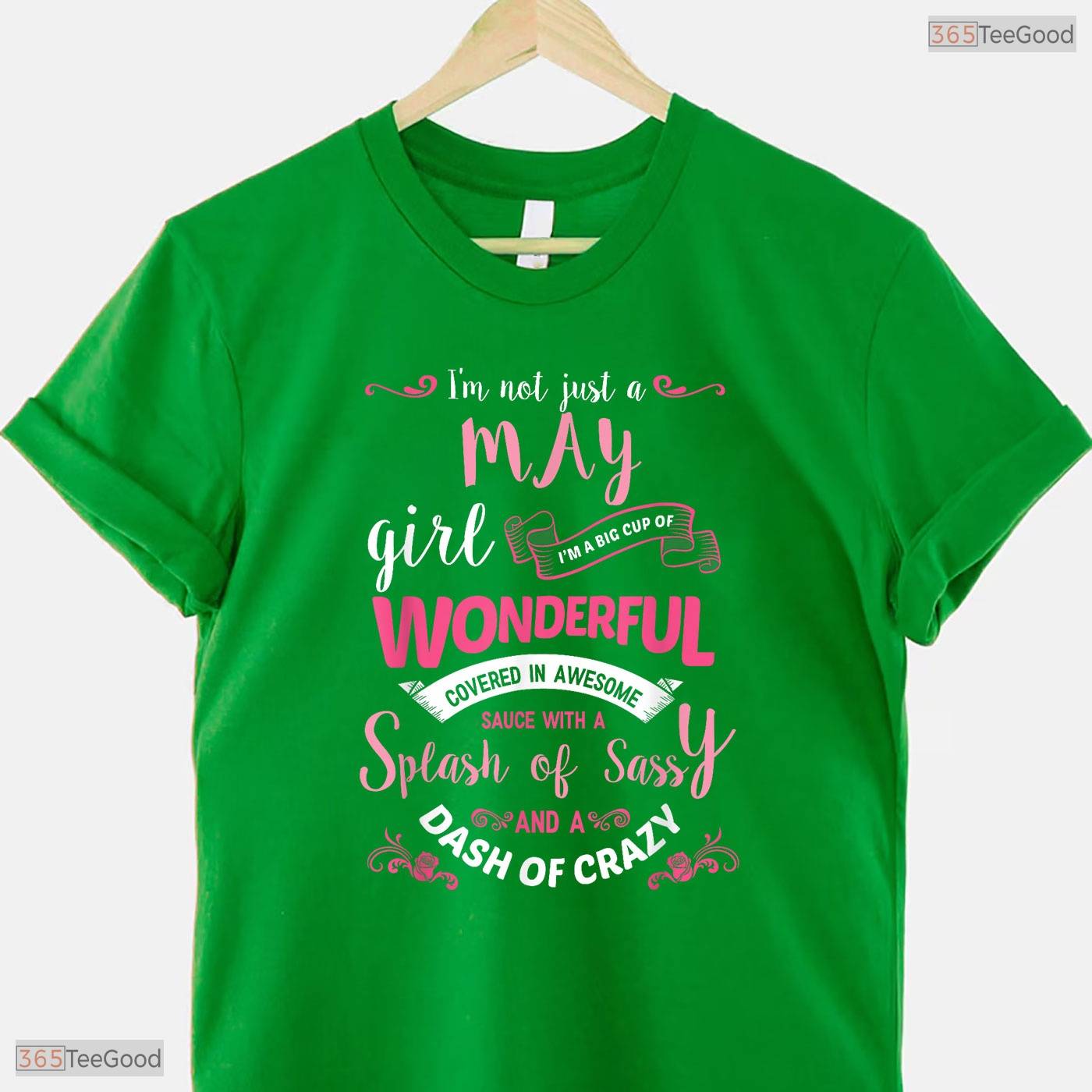 Funny I'm Not Just A May Girl T-Shirt- Hilarious May Birthday Shirt For Women