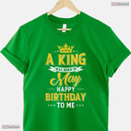 A King Was Born In May Happy Birthday To Me T-Shirt- Unique May Birthday Shirt