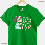 Funny May They Burn In Hell Cute Girl Praying May Birthday Gift Shirt For Her