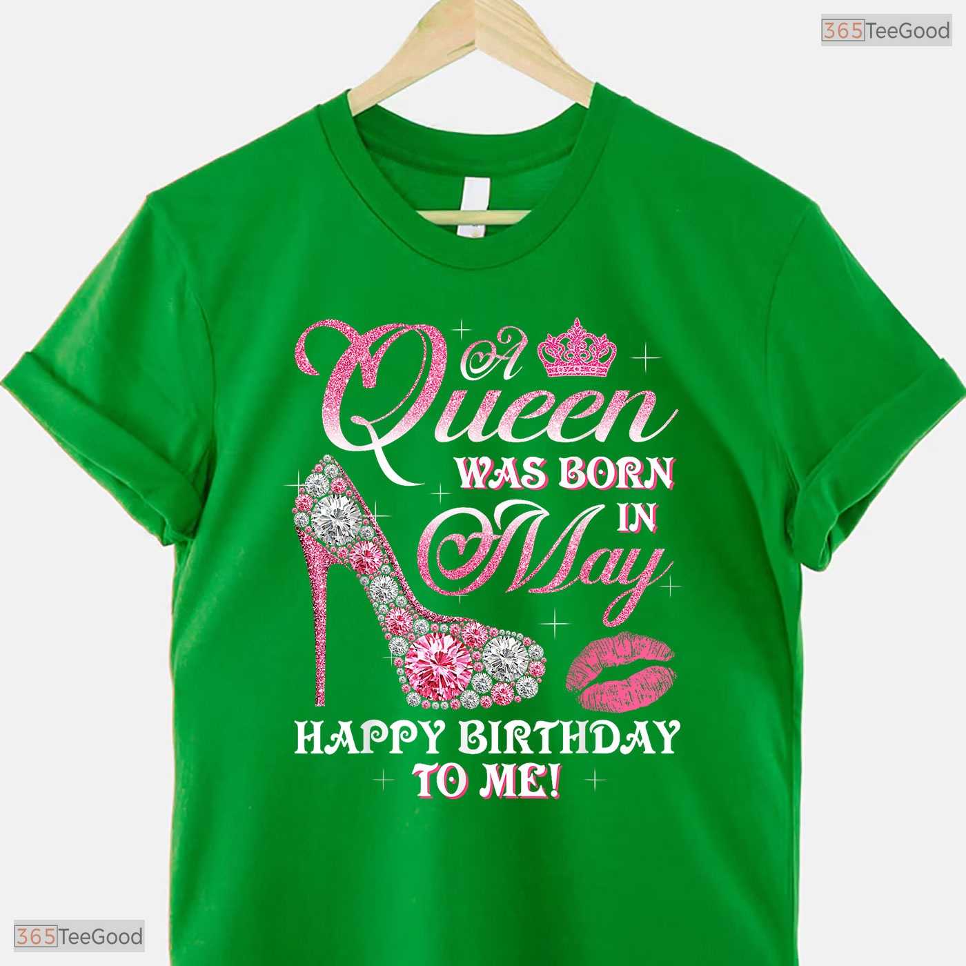 A Queen Was Born In May High Heel Shirt- Women's Happy May Birthday T-Shirt
