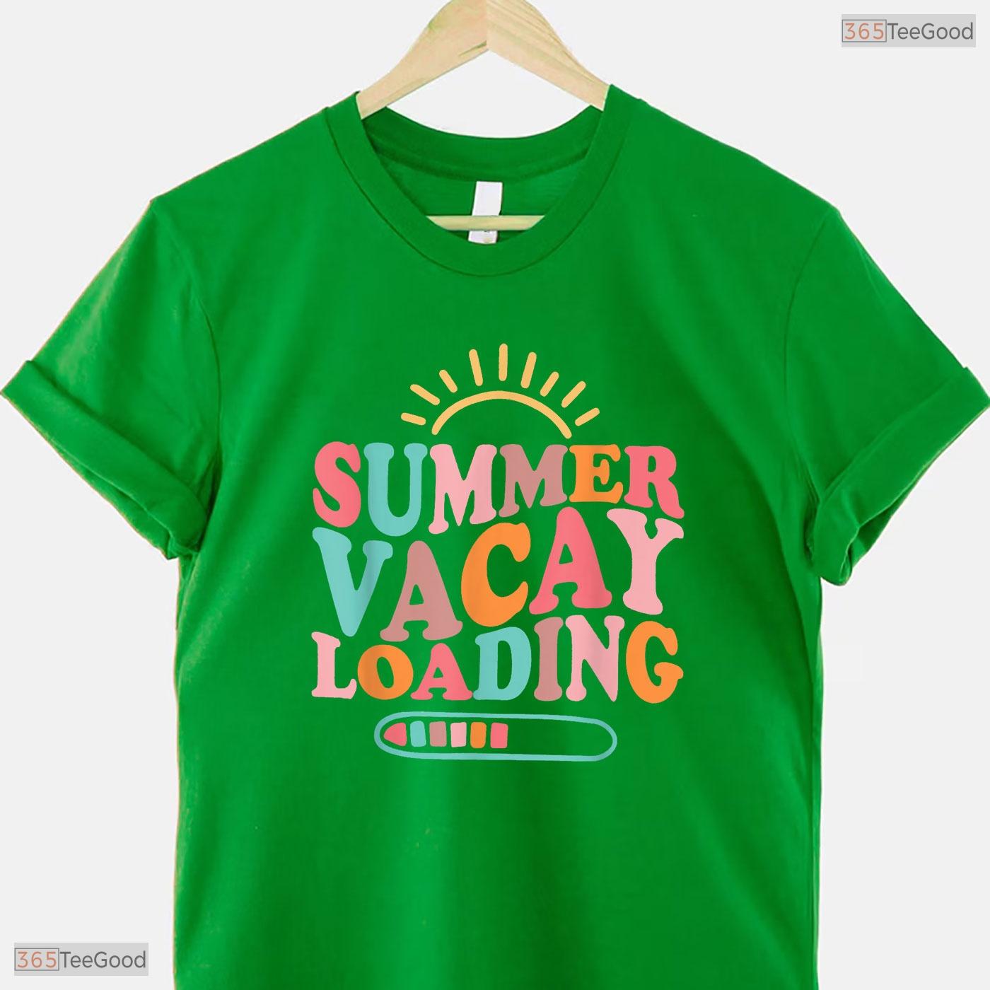 Groovy Summer Vacay Loading T-Shirt- Teacher Last Day May Birthday Shirt Gift