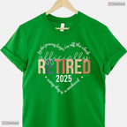 Officially Retired 2025 Heart Design T-Shirt- Women May Birthday Shirt Gift