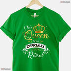 The Queen Has Officially Retired T-Shirt- Women May Birthday Shirt Gift
