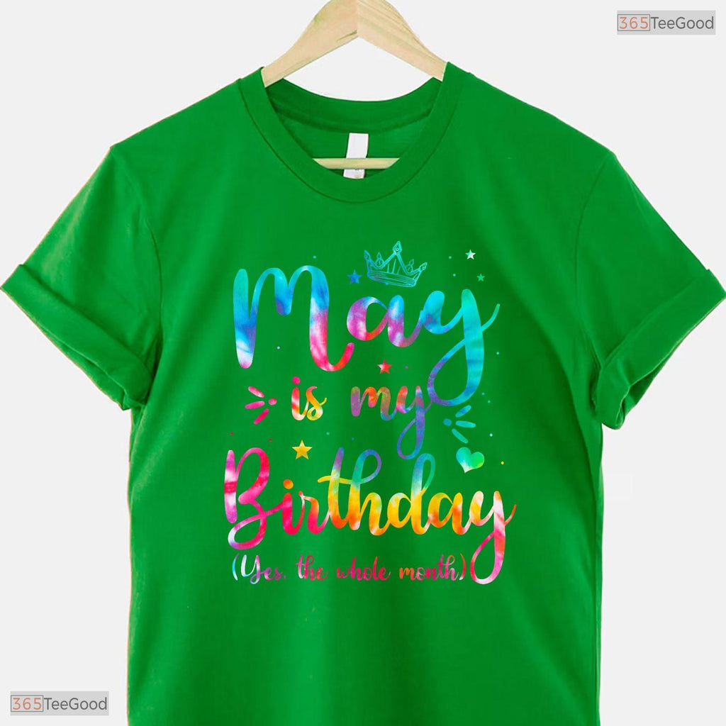 Cute Tie Dye May Birthday Shirt- Whole Month Celebration May Birthday T-Shirt