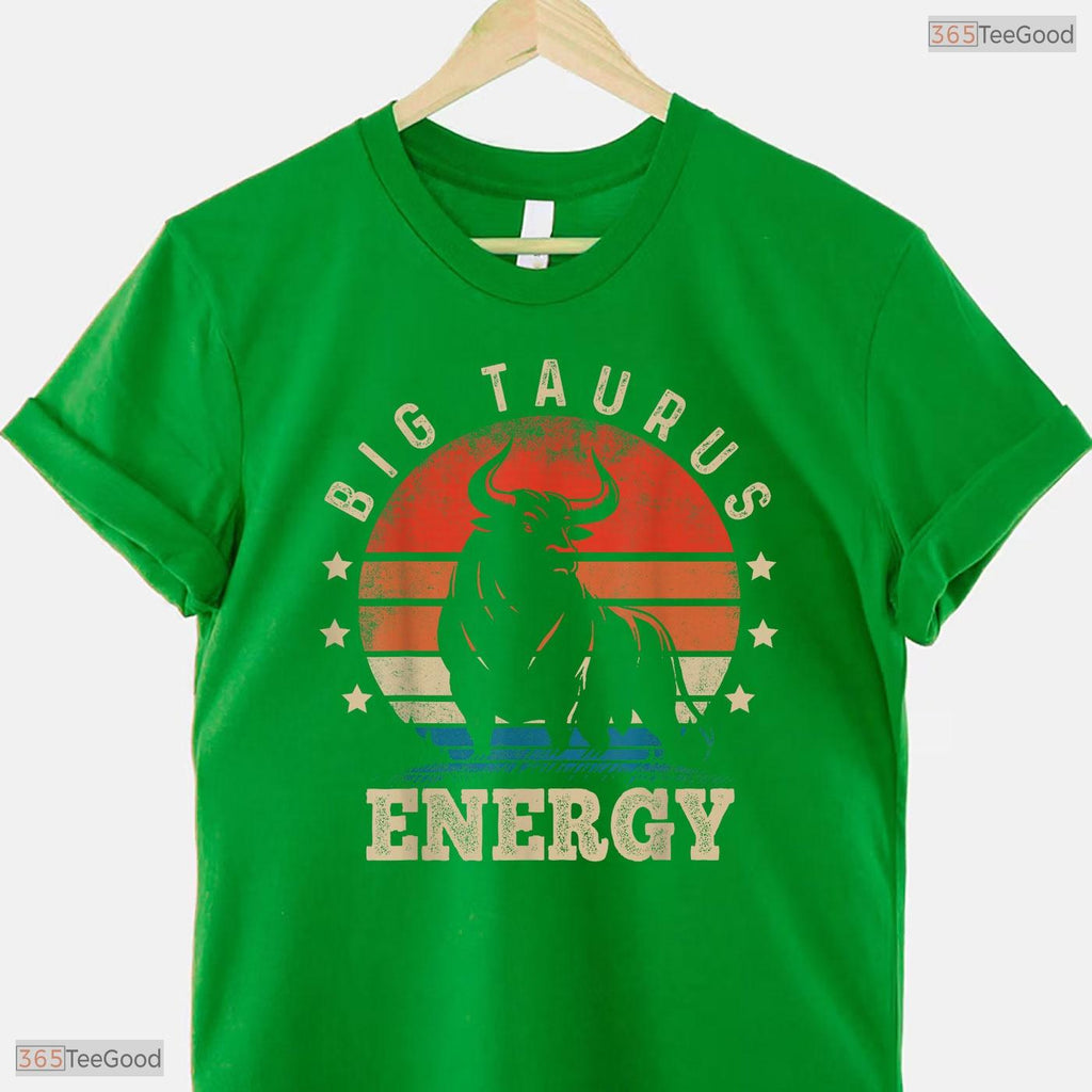 Big Taurus Energy Zodiac Sign T-Shirt- Unique May Birthday Shirt For Women