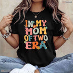 In My Mom Of Two Era Groovy Funny Mom Of Two Kid Mothers Day T-Shirt Present