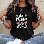 Best Mom In The World Shirt Greatest Mother Ever Mothers Day T-Shirt Gift