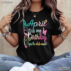 April Birthday Girl T-Shirt - Stepping Into April Tee - Best Birthday Gift For Women