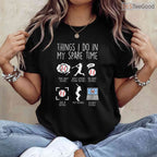 Things I Do In My Spare Time Baseball T-Shirt Funny Player Men Women Apparel