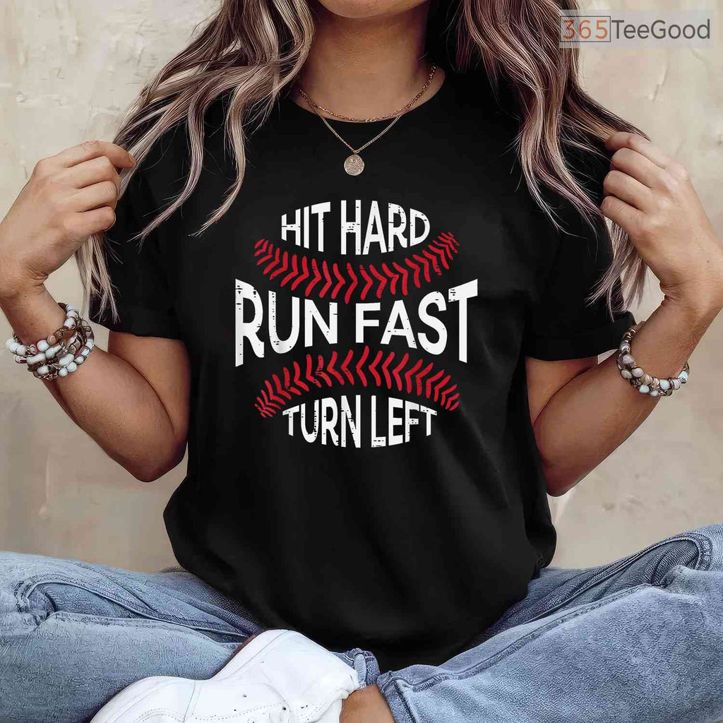 Hit Hard Run Fast Turn Left Funny Baseball Player T-Shirt Men Boys Sport Tee