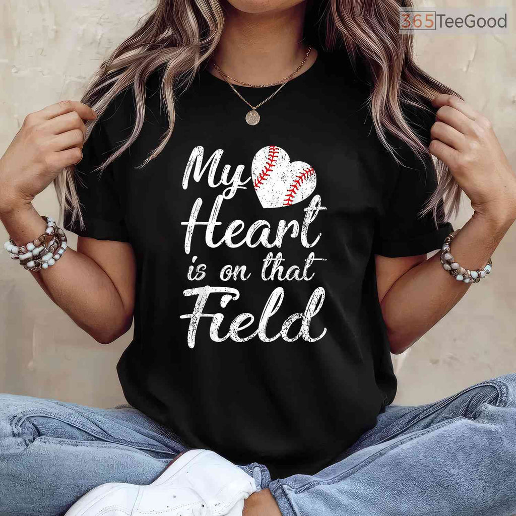 My Heart Is On That Field Baseball Softball Mom T-Shirt Support Game Day Tee