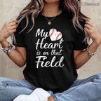 My Heart Is On That Field Baseball Softball Mom T-Shirt Support Game Day Tee
