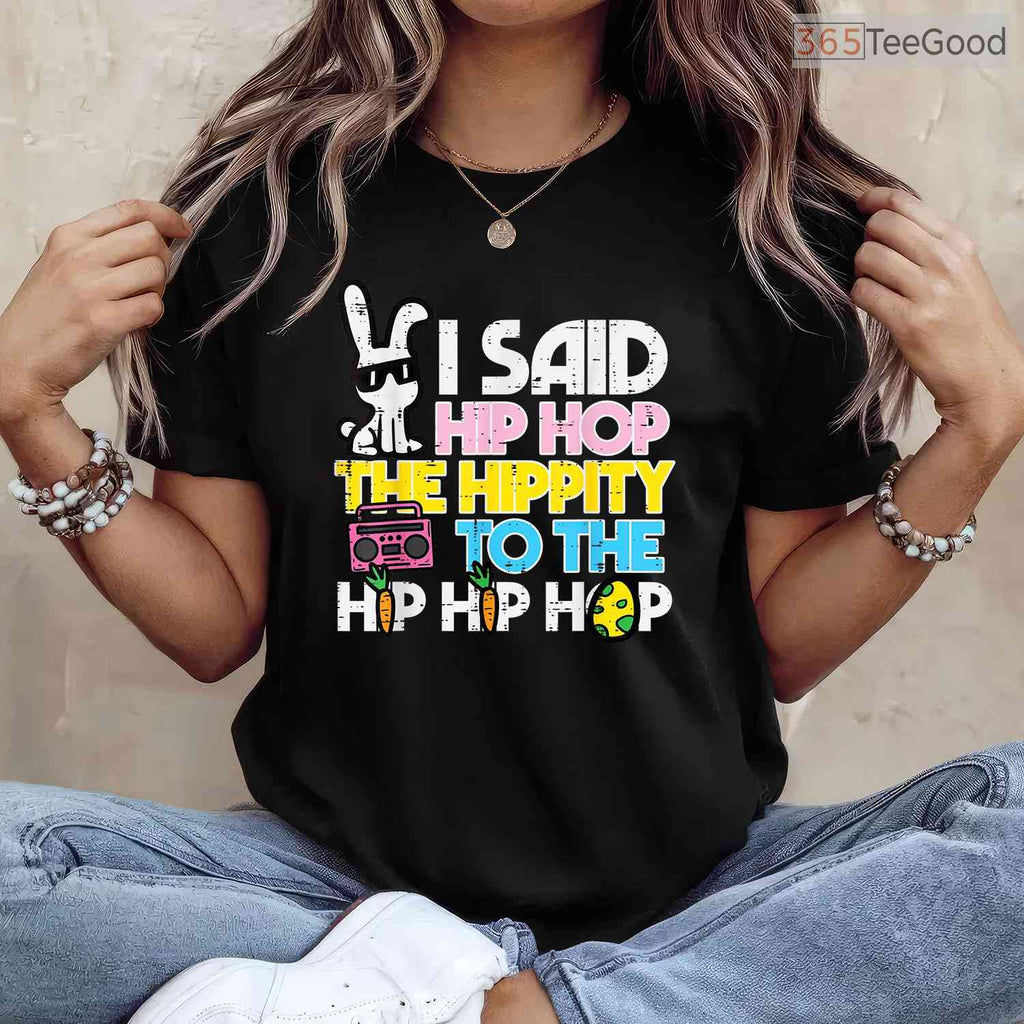 Hip Hop Hippity Easter Bunny T-Shirt Funny Music Cool Kids Toddler Gift Shirt