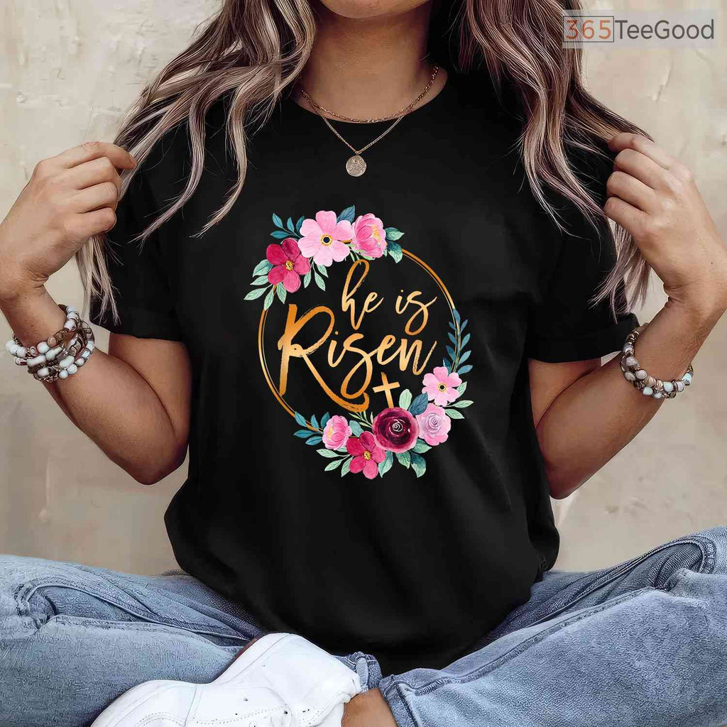 He Is Risen Jesus Christian T-Shirt Easter Floral Wreath Faith Religious Shirt