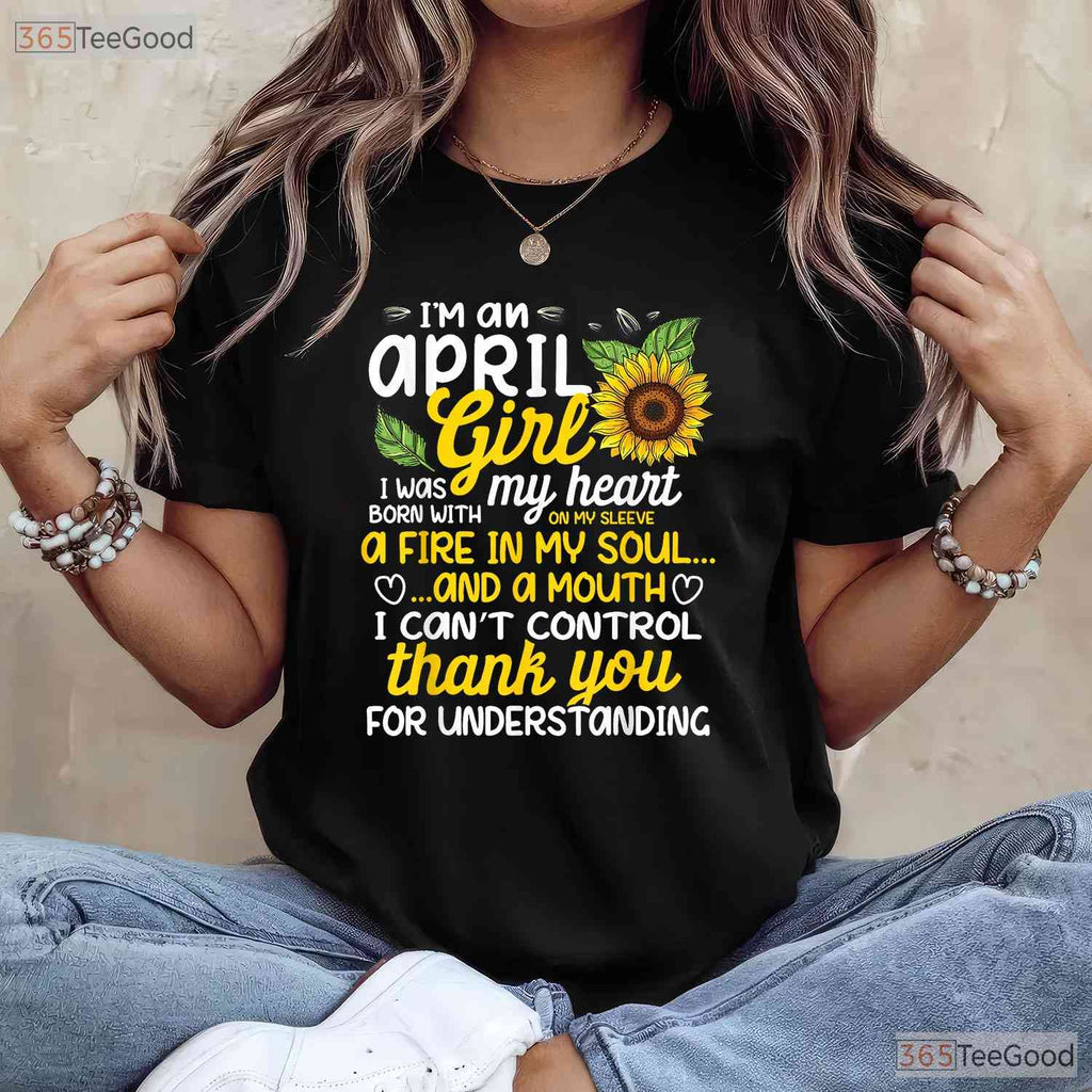 I - m An April Sunflower Girl T-Shirt - Queen Born On April Tee - Cute Floral Birthday