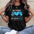 In April We Wear Blue Autism Awareness Men Women Kids Autism Month T-Shirt