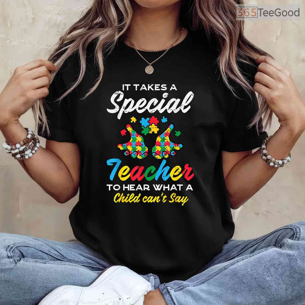 Special Teacher To Hear Child Cant Say Autism SPED Shirt April T-Shirt