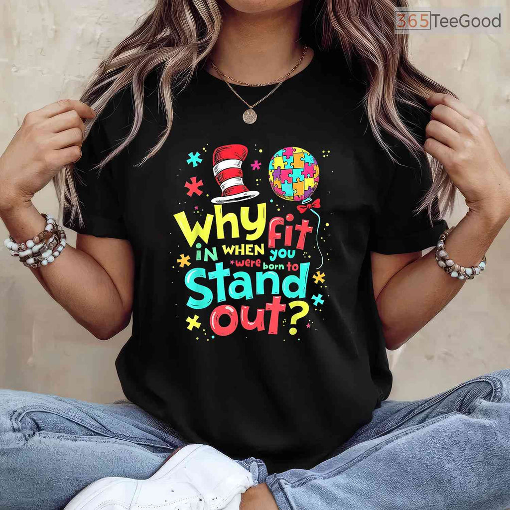 Autism Awareness Why Fit In Doctor Teacher Cat Shirt April Month Cool T-Shirt