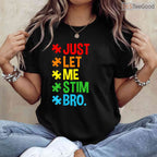 Just Let Me Stim Bro Funny Autism Awareness Shirt April Boys Kids Humor T-Shirt