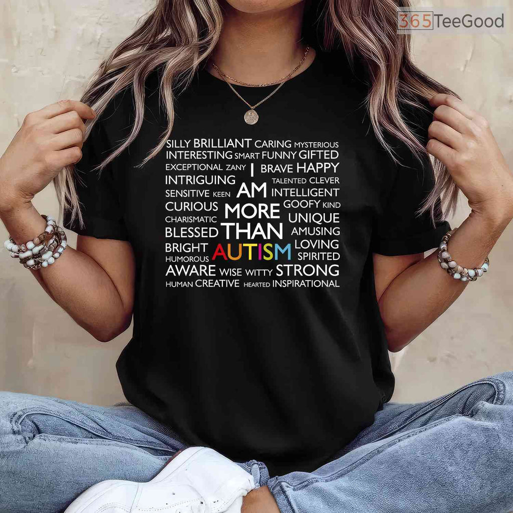 Autism I Am More Than Autism Shirt April Awareness Inspiration Gift T-Shirt