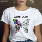 April Girl T-Shirt - They Whispered To Her You Cannot Withstand The Storm Birthday
