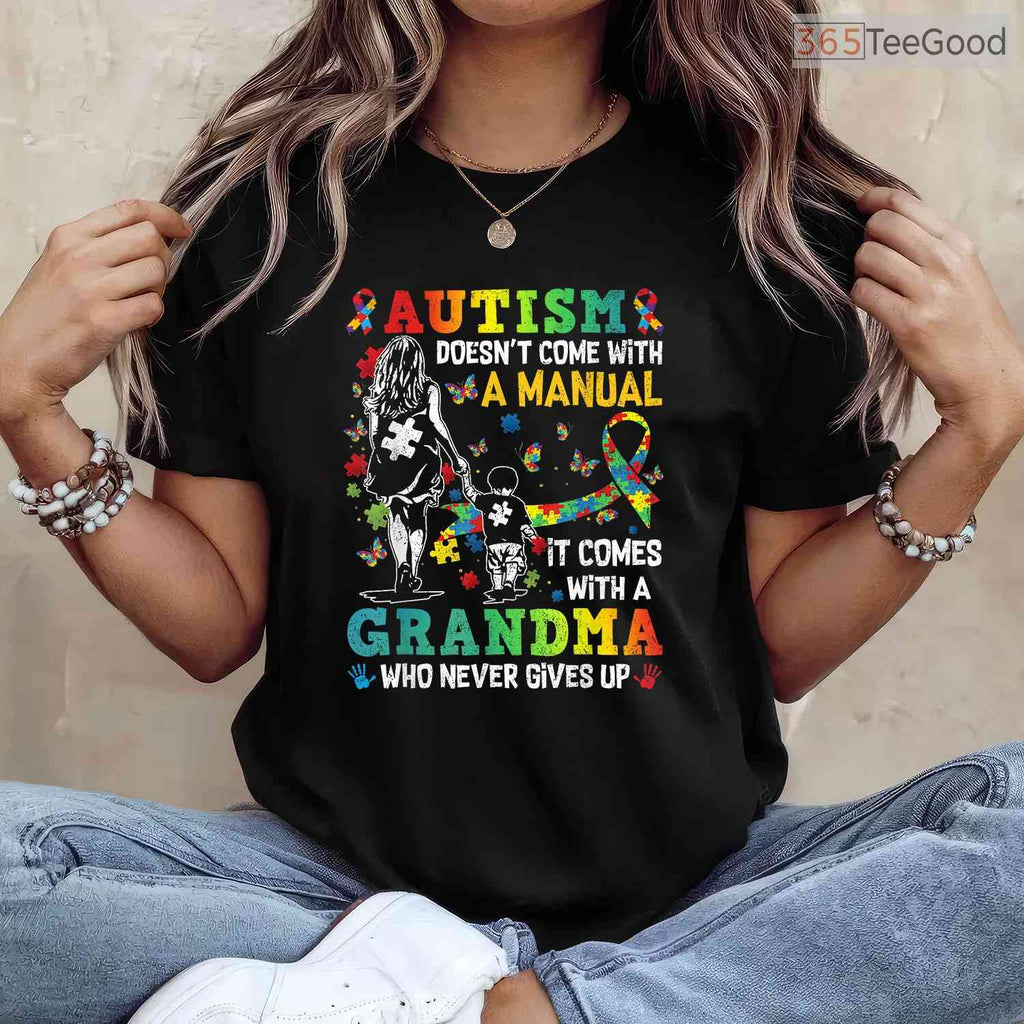 Autism Grandma Does Not Come With Manual Shirt April Awareness Funny T-Shirt