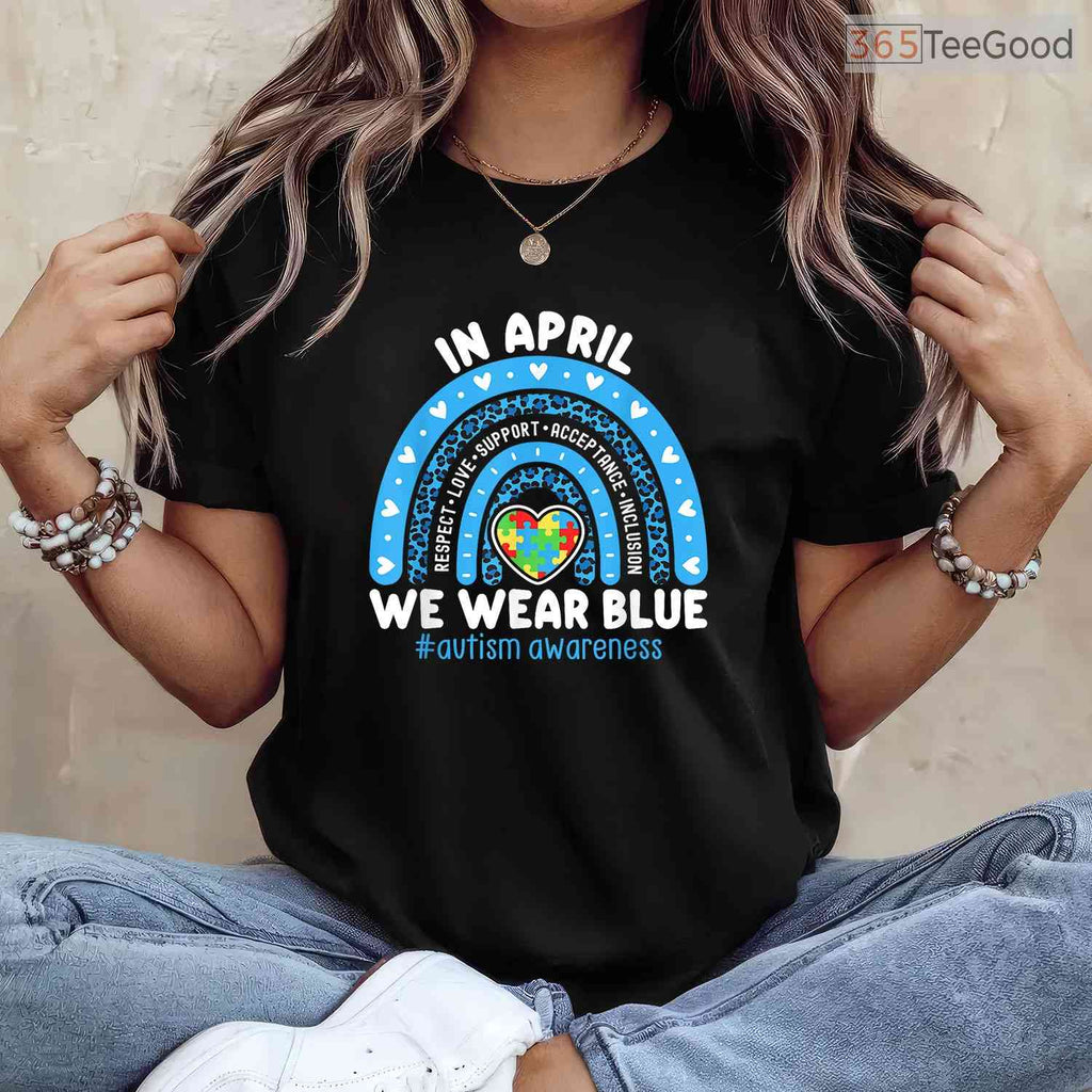Rainbow-In April We Wear Blue Ribbon Autism Shirt Awareness Month Women T-Shirt