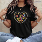 Inclusion Matters Special Education Teacher Shirt April Autism Awareness T-Shirt