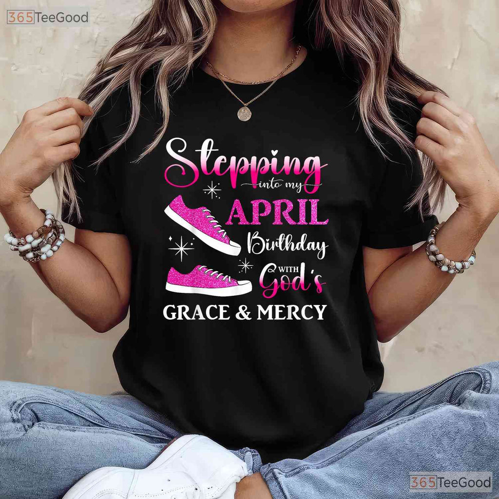 Stepping Into My April Birthday T-Shirt - High Heels Party Tee - Gift For Women