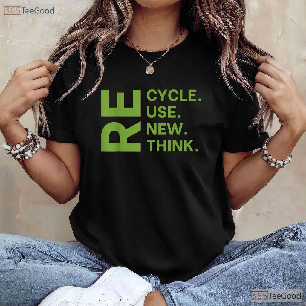 Recycle Reuse Renew Rethink Earth Day T-Shirt Environmental Activism Top