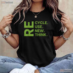 Recycle Reuse Renew Rethink Earth Day T-Shirt Environmental Activism Top
