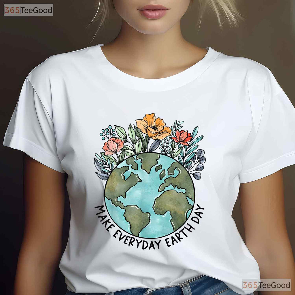 Earth Day Everyday Flower Planet T-Shirt Anniversary Women Girl Nature Tee
