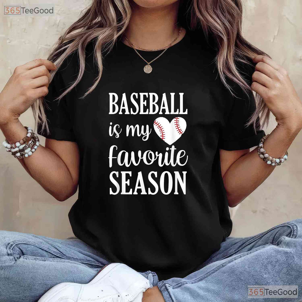 Baseball Is My Favorite Season Baseball Lover T-Shirt Men Women Fan Apparel
