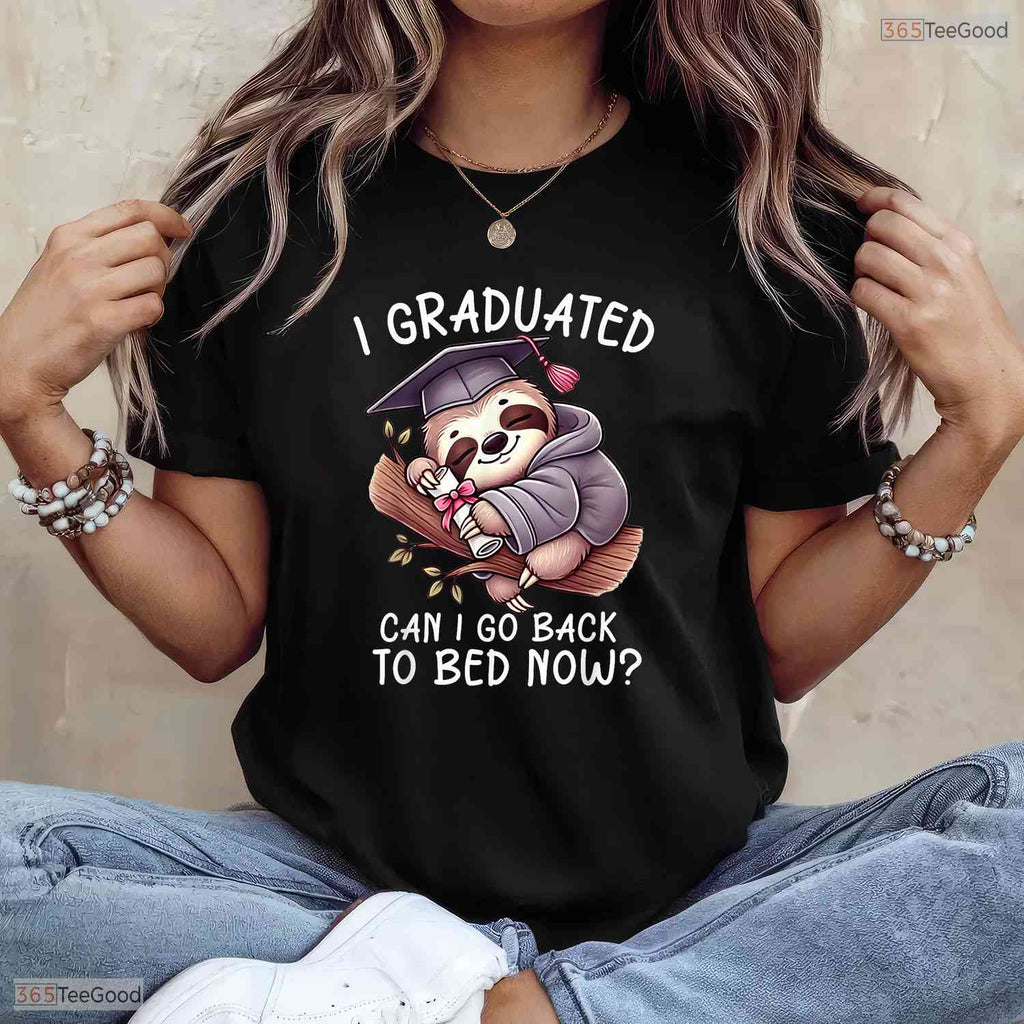 Hilarious I Graduated Can I Go Back To Bed Now Sleepy Senior Grad T-Shirt