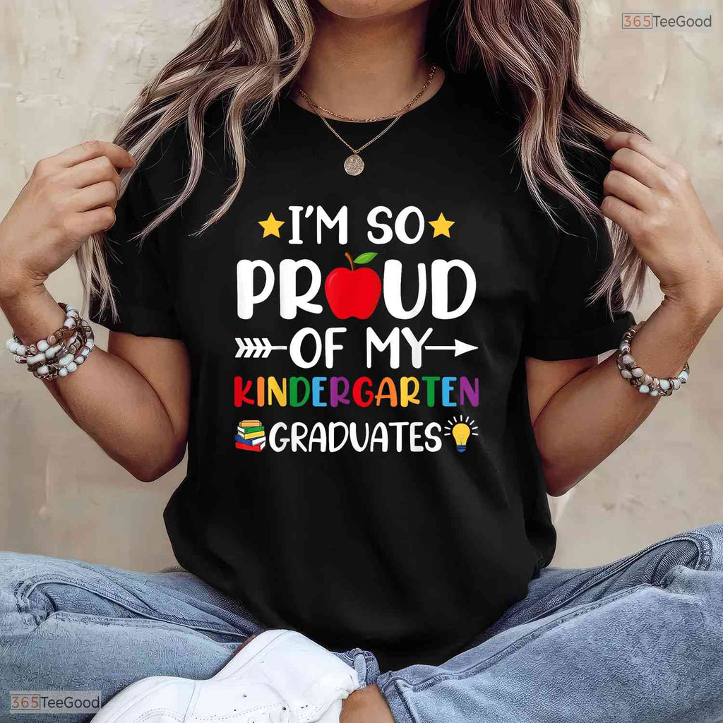 Supportive Proud Of My Kindergarten Graduates Last Day School Teacher T-Shirt
