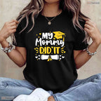Cute My Mommy Did It Graduation Proud Toddler Kids Graduate Mom Day T-Shirt