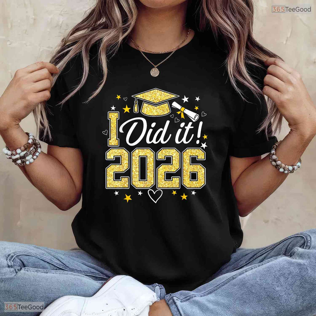 Proudly I Did It Graduation 2026 Graduate Class Of 2026 Celebration T-Shirt