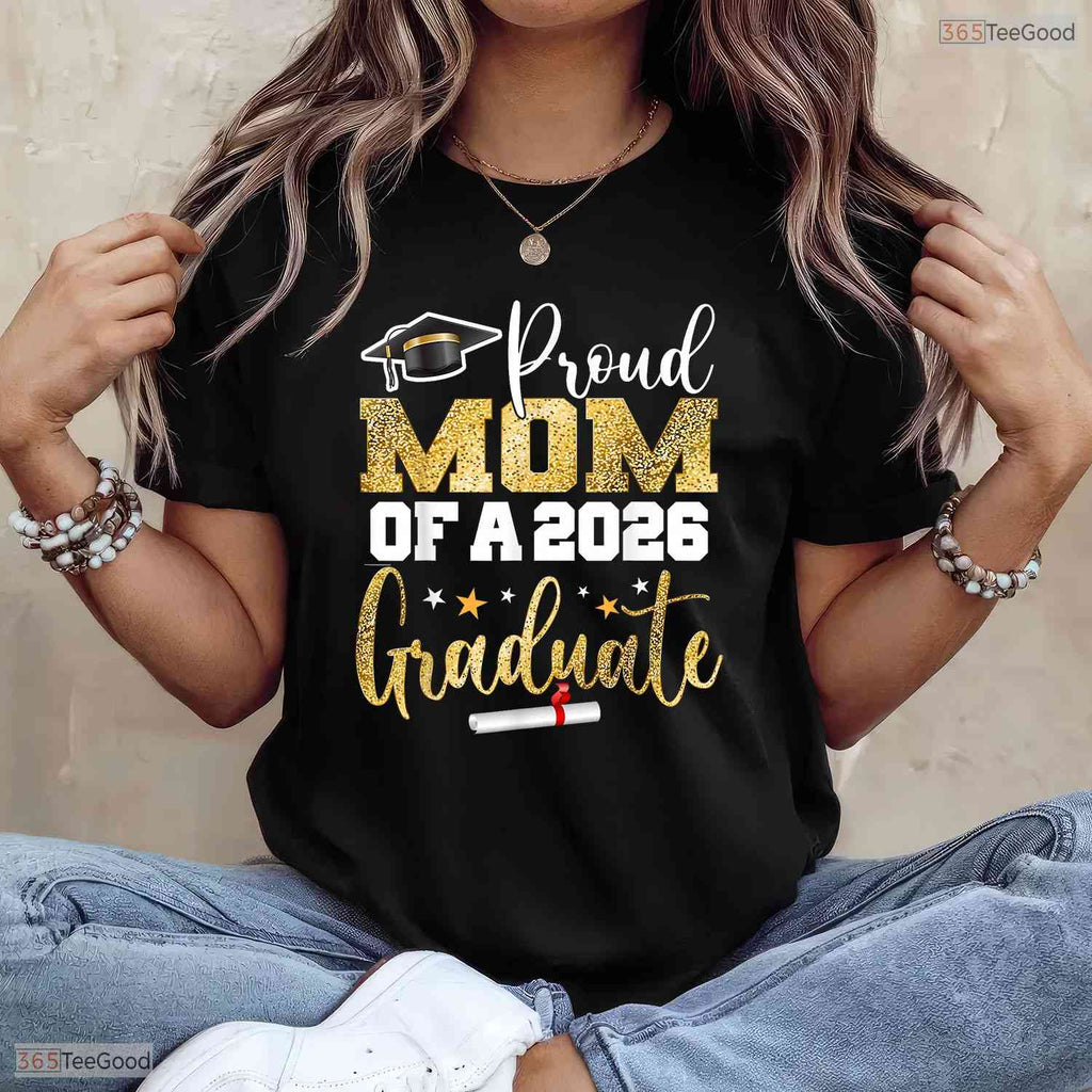Celebratory Proud Mom Of A Class Of 2026 Graduate Senior Graduation T-Shirt