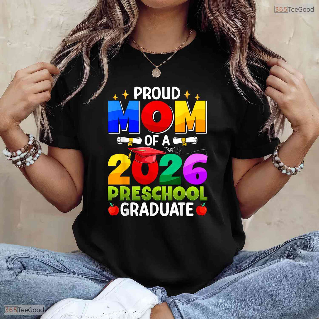 Loving Proud Mom Of A 2026 Preschool Graduate Early Education Celebration T-Shirt